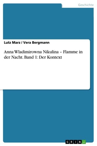 Anna Wladimirowna Nikulina – Flamme in der Nacht. Band 1: Der Kontext
