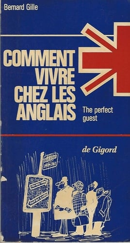 Comment vivre chez les Anglais the perfect guest