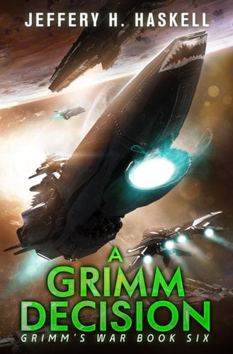 A Grimm Decision A Military Sci-Fi Series