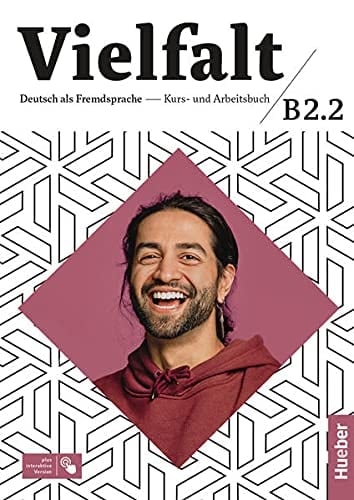 Vielfalt B2/2. Kurs- und Arbeitsbuch plus interaktive Version / Dagmar Giersberg, Arwen Schnack, Christiane Seuthe, Urs Luger, Isabel Buchwald-Wargenau, Lukas Mayrhofer, Leonore Spiegel, Oliver Bayerlein, Linda Fromme. .... ...