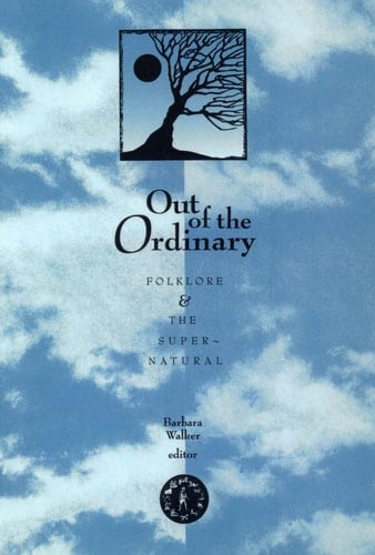 Out Of The Ordinary: Folklore and the Supernatural