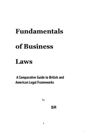Fundamentals of Business Laws A Comparative Guide to British and American Legal Frameworks