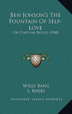 Ben Jonson's The Fountain Of Self-Love: Or Cynthias Revels (1908)