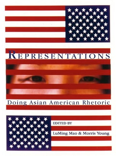 Representations: Doing Asian American Rhetoric