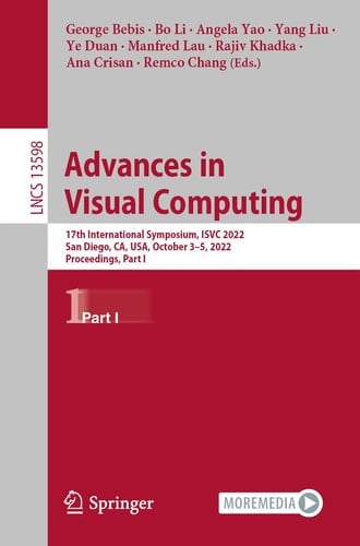 Advances in Visual Computing 17th International Symposium, ISVC 2022, San Diego, CA, USA, October 3–5, 2022, Proceedings, Part I