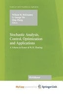 Stochastic Analysis, Control, Optimization and Applications A Volume in Honor of W.H. Fleming