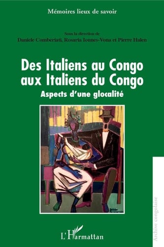 Des Italiens au Congo aux Italiens du Congo: Aspects d'une globalité (French Edition)