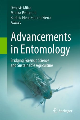 Advancements in Entomology - Bridging Forensic Science and Sustainable Agriculture