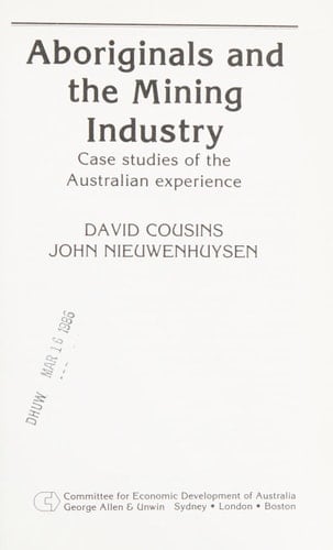 Aboriginals and the Mining Industry Case Studies of the Australian Experience