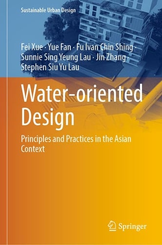 Water-oriented Design - Principles and Practices in the Asian Context