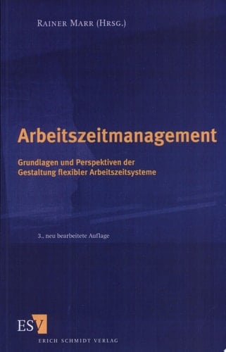 Arbeitszeitmanagement Grundlagen und Perspektiven der Gestaltung flexibler Arbeitszeitsysteme