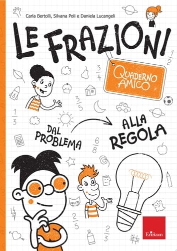 Quaderno amico - Le frazioni Dal problema alla regola