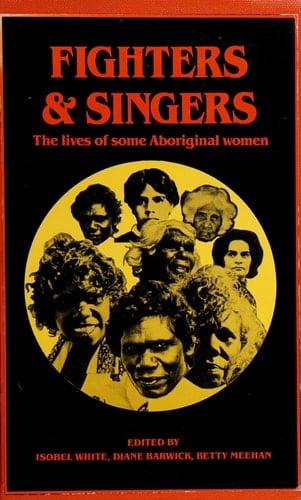 Fighters and Singers The Lives of Some Australian Aboriginal Women