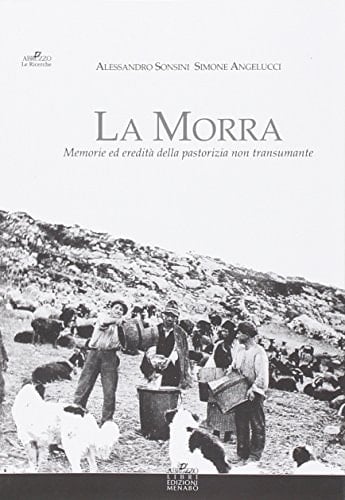 La morra. Memorie ed eredità della pastorizia non transumante