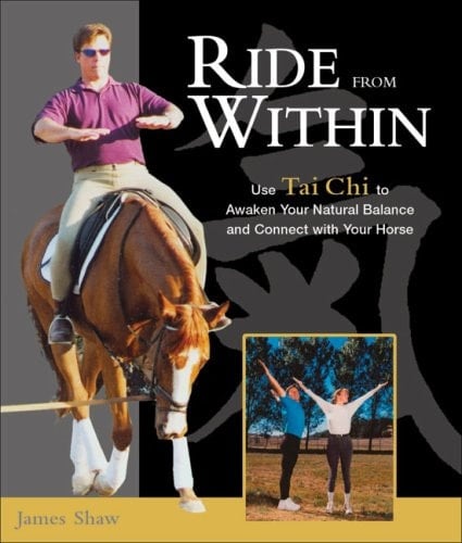 Ride from Within Use Tai Chi Principles to Awaken Your Natural Balance and Rhythm