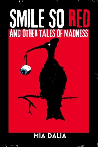 Smile So Red and Other Tales of Madness
