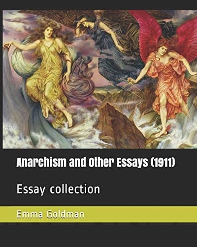 Anarchism and Other Essays (1911) Essay Collection