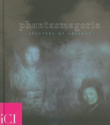 Phantasmagoria: Specters of Absence