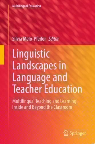 Linguistic Landscapes in Language and Teacher Education