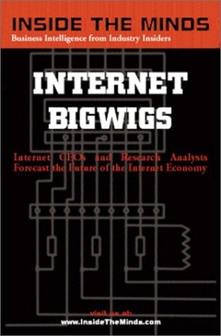 Internet Bigwigs Leading CEO's and Research Analysts Forecast the Future of the Internet Economy