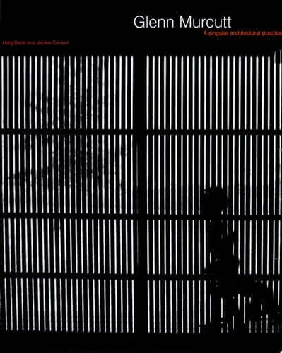 Glenn Murcutt A Singular Architectural Practice
