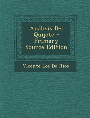 Analisis Del Quijote - Primary Source Edition