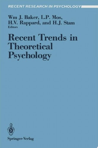Recent Trends in Theoretical Psychology Proceedings of the Second Biannual Conference of the International Society for Theoretical Psychology, April 20–25, 1987, Banff, Alberta, Canada