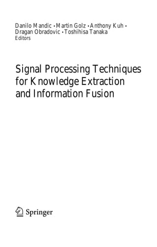 Signal Processing Techniques for Knowledge Extraction and Information Fusion