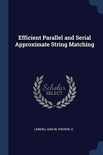 Efficient Parallel and Serial Approximate String Matching