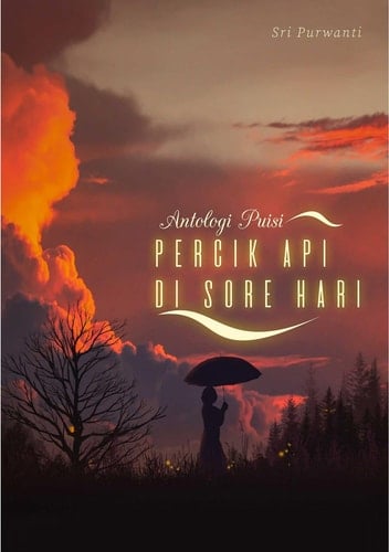 Antologi Puisi Percik Api Di Sore Hari