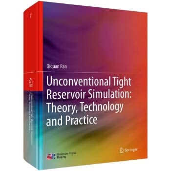 Unconventional Tight Reservoir Simulation Theory, Technology and Practice