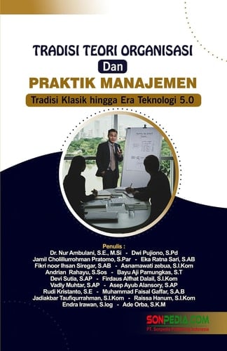 Tradisi Teori Organisasi dan Praktek Manajemen : Tradisi Klasik hingga Era Teknologi 5.0
