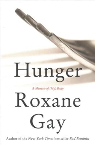 Hunger A Memoir of (My) Body
