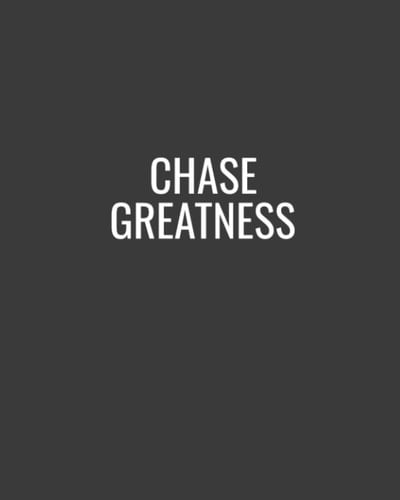 Chase Greatness 100 Pages Notebook Journal College Ruled Paper 8x10