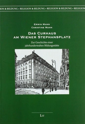 Das Curhaus am Wiener Stephansplatz Zur Geschichte einer jahrhundertealten Bildungsstätte