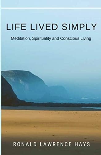 Life Lived Simply Meditation, Spirituality, and Conscious Living