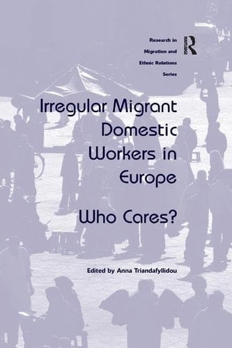 Irregular Migrant Domestic Workers in Europe Who Cares?