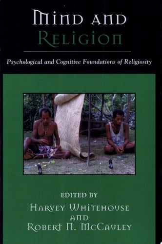 Mind and Religion Psychological and Cognitive Foundations of Religion
