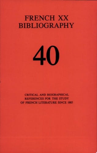 French XX Bibliography Critical and Biographical References for the Study of French Literature Since 1885