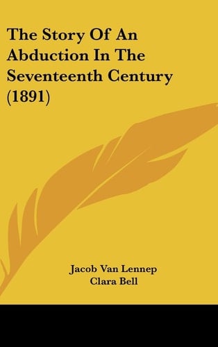 The Story Of An Abduction In The Seventeenth Century (1891)