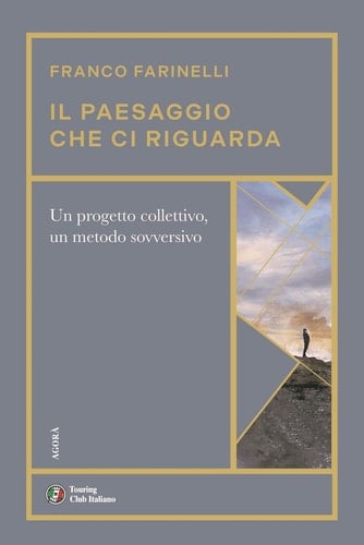 Il paesaggio che ci riguarda. Un progetto collettivo, un metodo sovversivo