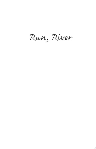 Run, River