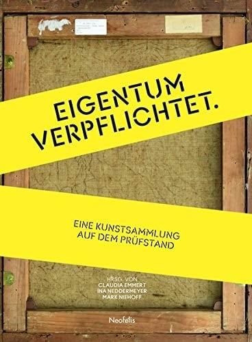 Eigentum verpflichtet eine Kunstsammlung auf dem Prüfstand