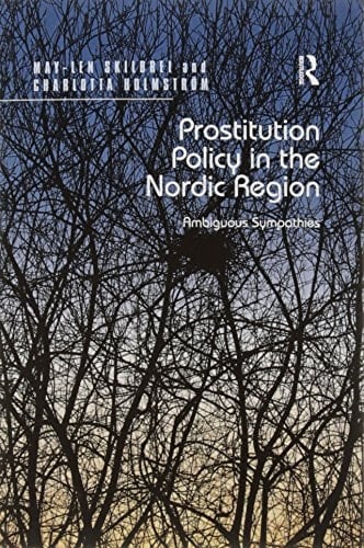 Prostitution Policy in the Nordic Region Ambiguous Sympathies