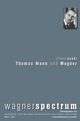 wagnerspectrum Heft2/2011/7. Jahrgang. Schwerpunkt: Thomas Mann und Wagner