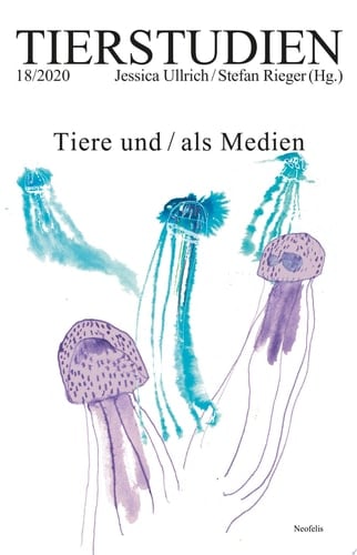 Tiere und/als Medien Tierstudien 18/2020