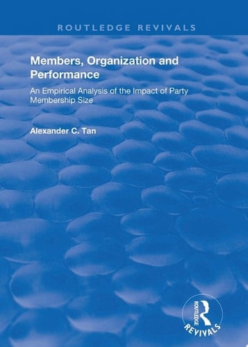 Members, Organizations and Performance: An Empirical Analysis of the Impact of Party Membership Size