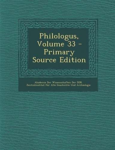 Philologus, Volume 33 - Primary Source Edition