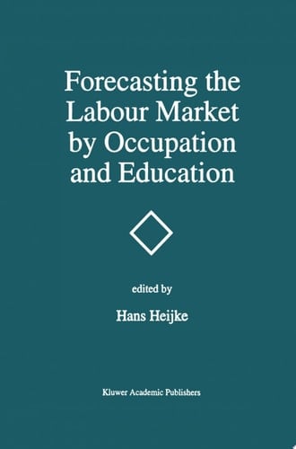 Forecasting the Labour Market by Occupation and Education The Forecasting Activities of Three European Labour Market Research Institutes
