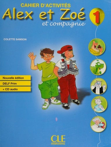 Alex et Zoé et compagnie 1 Cahier d'activités